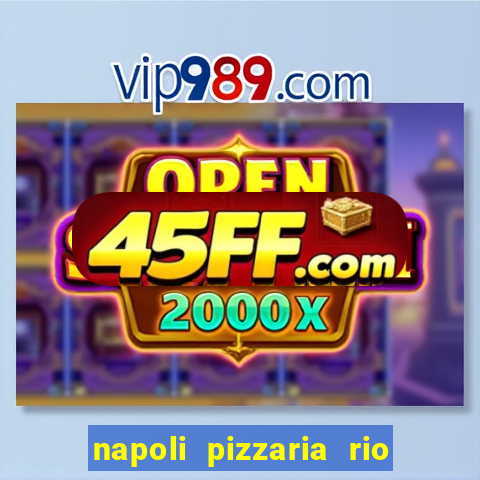 napoli pizzaria rio das pedras